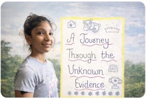 A Journey Through the Unkown Evidence – A story by ANAYA VADHER